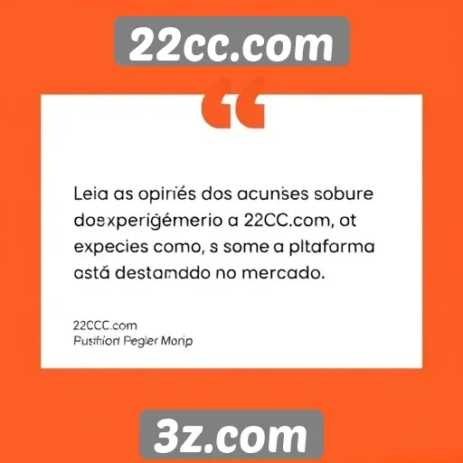 Feedback de usuários sobre a experiência no 22cc.com